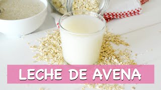 Básicos Cómo hacer LECHE DE AVENA  Leches vegetales [upl. by Stockton]