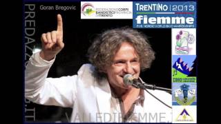 Inno Mondiali Fiemme 2013  Goran Bregovic [upl. by Meibers644]