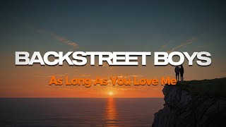 Backstreet Boys  As Long As You Love Me Lyrics [upl. by Akcirred992]