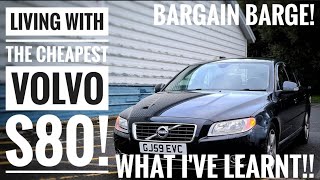 Living With THE CHEAPEST VOLVO S80 IN THE UK  What Ive learnt [upl. by Znerol]