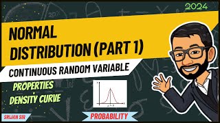 Pt 1  Normal Distribution  Standard Normal Distribution  Density Curve  Continuous Probability [upl. by Ateerys842]