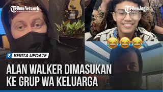 BAGIKAN NO WA INDONESIA ALAN WALKER MALAH DIMASUKKAN KE GRUP KELUARGA [upl. by Given774]