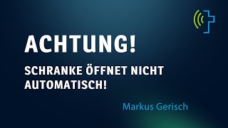 ACHTUNG Schranke öffnet nicht automatisch  MARKUS GERISCH [upl. by Monsour479]