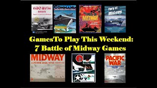 Games To Play This Weekend Seven Battle of Midway Games [upl. by Colley]