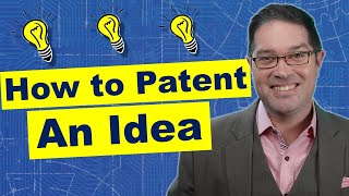 How to Patent An Invention Idea [upl. by Annerahs]