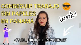 CONSEGUIR TRABAJO SIN PAPELES EN PANAMÁ  ¿fácil difícil o imposible [upl. by Hitchcock76]