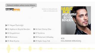 Murat Boz  Kalamam Arkadaş Official Audio [upl. by Dijam]