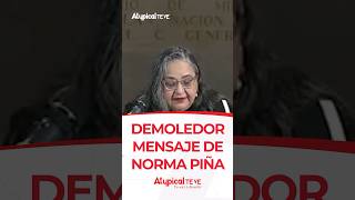 DEMOLEDOR MENSAJE DE NORMA PIÑA  shorts [upl. by Ahsena]