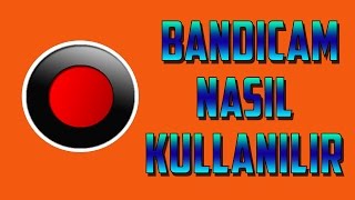 Bandicam Nasıl Kullanılır  1  Eğitim Videosu [upl. by Allit]