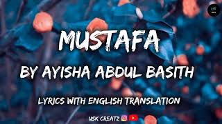 Mustafa Lyrics With English Translation  By Ayisha Abdul Basith [upl. by Etterual629]