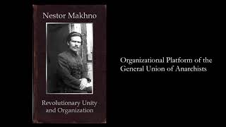 Nestor Makhno on Revolutionary Unity [upl. by Anitneuq]