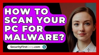 How To Scan Your PC For Malware  SecurityFirstCorpcom [upl. by Furgeson792]