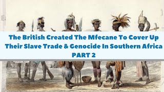 The British Created The Mfecane To Cover Up Their Genocide In Southern AfricaNiloSaharan Presence [upl. by Enelec]