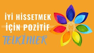 İyi Hissetmek için Pozitif Telkinler [upl. by Minette764]