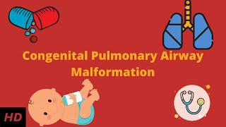 Congenital Pulmonary Airway Malformation Causes Signs and Symptoms Diagnosis and Treatment [upl. by Simonne]