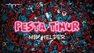 LAGU PESTA TIMUR quot MB HELDER MIX 🔊 [upl. by Navert]