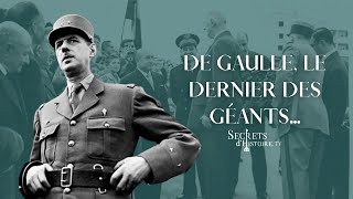 De Gaulle le dernier des géants  Secrets dHistoire [upl. by Drofub]