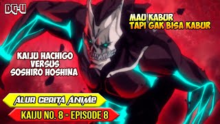 MAJU KENA MUNDUR KENA  KAIJU HACHIGO VS SOSHIRO HISHINA ALUR CERITA ANIME KAIJU NO8  EPISODE 8 [upl. by Viguerie]