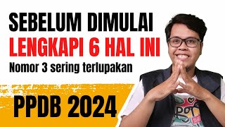 PERSIAPAN PPDB 2024 PERHATIKAN 6 HAL INI AGAR TIDAK TERTINGGAL  PPDB 2024 [upl. by Tzong904]