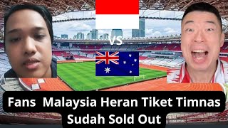 🔴 Fans Malaysia Heran ‼️Tiket Timnas vs Australia Sold Out [upl. by Ahsote]