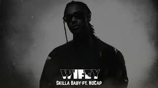 Skilla Baby  Wifey ft NoCap [upl. by Harbour]