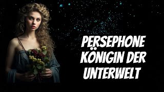 Persephone  Göttliche Liebe Entführung und der Zyklus der Jahreszeiten [upl. by Otreblide]