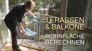 Richtig die Wohnfläche auf Balkonen und Terrassen berechnen [upl. by Dnamra21]