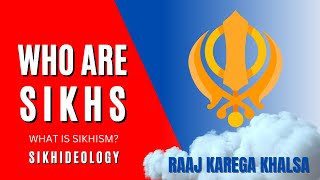 What Is Sikhism Who Are Sikhs  What Are The Beliefs Of Sikhism  Basics Of Sikhi  SikhIdeology [upl. by Laram]