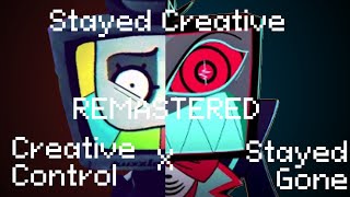 Stayed Creative Stayed Gone x Creative Control REMASTER [upl. by Akirehs482]