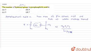 The number of hydroxyl group in pyrophosphoric acid is [upl. by Attem]