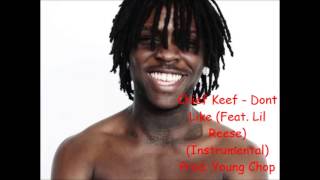 CHIEF KEEF  I DONT LIKE FEAT LIL REESE OFFICIAL INSTRUMENTAL PROD BY YOUNG CHOP [upl. by Ashjian]