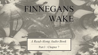 Finnegans Wake  A ReadAlong Audiobook I7 [upl. by Yemrots]