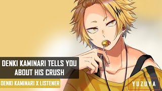 Denki Kaminari Tells You About His Crush ASMR  Denki Kaminari x Listener PT 2 [upl. by Enois]