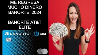 ME REGRESA MUCHO DINERO BANORTE 2024 BANORTE ATampT ELITE [upl. by Aihsilat]