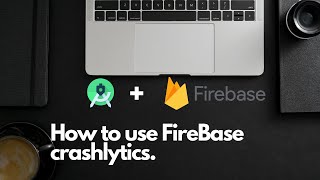 Lecture 8  How to use Firebase Crashlytics [upl. by Nedyaj286]