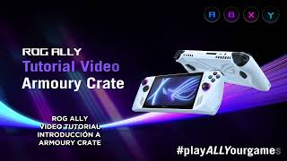 ROG Ally tutoriales  Introducción a Armoury Crate [upl. by Apfelstadt]