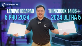 So Sánh Chi Tiết ThinkBook 14 G6 2024 Ultra 5 vs IdeaPad 5 Pro 2024 Ryzen 7 8845H [upl. by Ahsal]