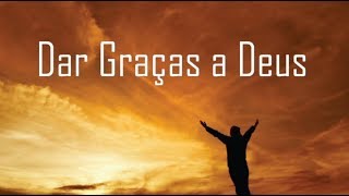 Dar Graças a Deus [upl. by Oiligriv]