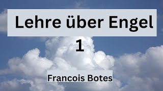 Lehre über Engel 1  Francois Botes [upl. by Pogah617]