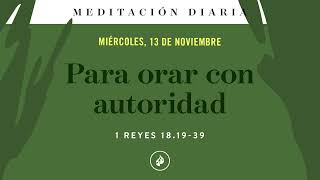 Para orar con autoridad – Meditación Diaria [upl. by Kamat164]