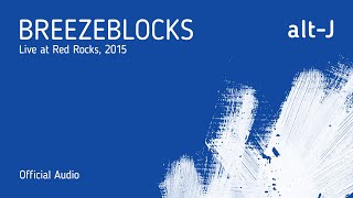 altJ  Breezeblocks Live at Red Rocks Official Audio [upl. by Lacagnia]