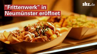 Neumünster im PommesHimmel SchleswigHolsteins erstes „Frittenwerk“ eröffnet [upl. by Lorak]