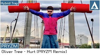 Oliver Tree  Hurt PRYZM Remix  Hybrid Trap [upl. by Enahpets]