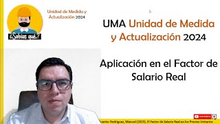 Unidad de Medida de Actualización UMA 2024 y su aplicación en el Factor de Salario Real [upl. by Anigue]