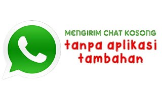 Mengirim pesan kosong di whatsapp dengan Mudah [upl. by Sylram]