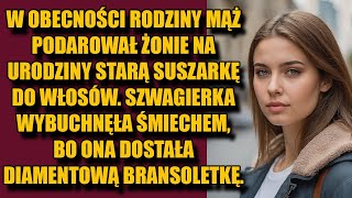 W obecności rodziny mąż podarował dziewczynie na urodziny stary suszarkę do włosów Szwagierka [upl. by Becht]