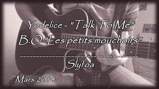 90Yodelice BO Les petits mouchoirs quotTalk to mequot Cover Guitar Acoustic [upl. by Maryanna]