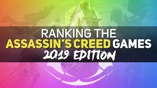 Ranking the Assassins Creed Games 2019 Edition Worst to Best [upl. by Armallas921]