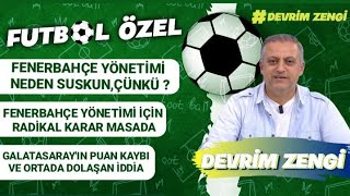 Fenerbahçe Yönetimi neden suskun çünkü Radikal karar masadaGalatasarayın puan kaybı ve o iddia [upl. by Ttoile765]