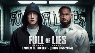 Eminem ft 50 Cent  Full Of Lies Diddy Diss 2024 [upl. by Nuahsyd902]